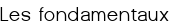 Les fondamentaux