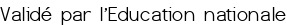 Validé par l'Education nationale