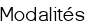 Modalités